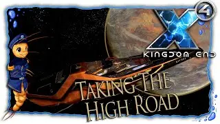 X4: Foundation | Taking The High Road [Let'sPlay/KingdomEnd/DLC]