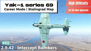 Yakovlev Yak-1 Career #2 Intercept Bombers | IL-2 Great Battles | Stalingrad