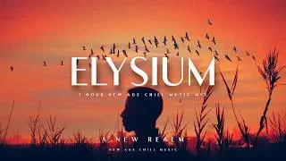 Elysium - 1 Hour New Age Chill Music Mix 2025 #newagechillmusic #chillmusic #newagechillmusic2025