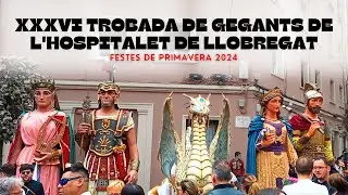 XXXVI Trobada de gegants de l'Hospitalet de Llobregat - Festes de Primavera (21/4/2024)
