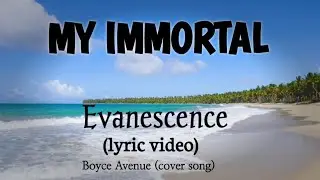 MY IMMORTAL - Evanescence (best cover song) Boyce Avenue |4K - Ultra HD