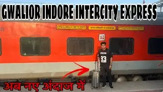 GWALIOR INDORE INTERCITY EXPRESS JOURNEY || NEW LHB RUN || GWALIOR TO INDORE TRAIN ||OVERNIGHT TRAIN