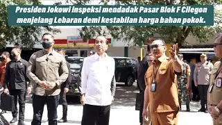 Presiden Jokowi inspeksi mendadak Pasar Cilegon menjelang Lebaran demi kestabilan harga bahan pokok