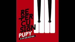 Pupy Y Los Que Son Son - Respóndeme (2021)