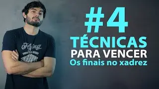 4 Técnicas para vencer os finais no xadrez!