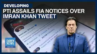 PTI Assails FIA Notices Over &lsquo;1971 tweet&rsquo; | Dawn News English