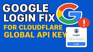 Can&rsquo;t Access Cloudflare Global API Key? | Google Account Fix (Step-by-Step Guide)