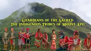 Guardians of the Sacred: The Indigenous Tribes of Mount Apo