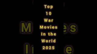 Top 10 war movies in the world 2025 #war #movie