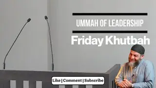 Ummah of Leadership | POWERFUL Jumuah (Friday) Sermon | Dr Sh Haitham al Haddad