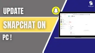 How to Update Snapchat on Laptop or PC (2025) &ndash; Easy Guide for Windows & Mac Users!