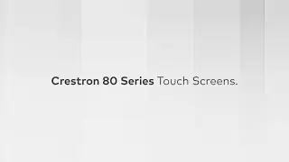 Crestron 80 Series Touch Screens: Control