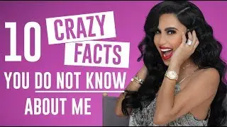 10 Crazy Facts About Me | Lilly Ghalichi