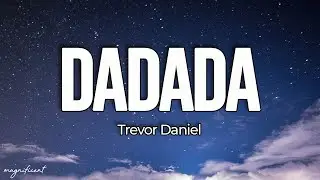 Trevor Daniel - Dadada (Lyrics)  dadada trevor daniel lyrics
