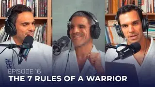 Episode 16 | The 7 Rules of a Warrior