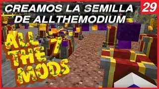 ALL THE MODS 7 #29 | TENEMOS MAS ABEJAS Y LOGRAMOS CREAR LA SEMILLA DE ALLTHEMODIUM!!