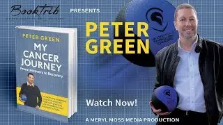BookTrib Interview with Peter Green, Author of 'My Cancer Journey'