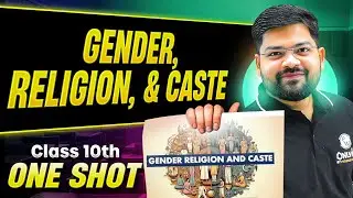 GENDER, RELIGION AND CASTE in 1 Shot: Full Chapter (Theory + PYQs) | Class 10th Board CBSE