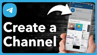 How To Create A Telegram Channel