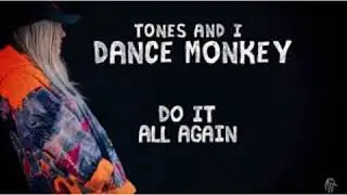 Tones and I- Dance Monkey