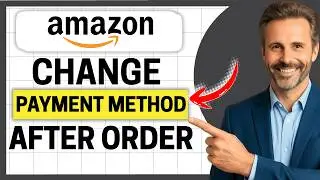 How To Change Payment Method in Amazon After Order [Easy Guide]
