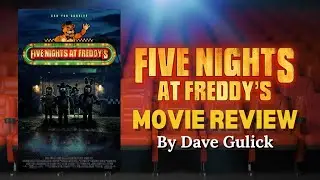 Five Nights at Freddy's (2023) Movie Review by Dave Gulick
