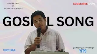 Special Song By MR. Kartik Debbarma|| Gospel Kokborok Song #YFPC