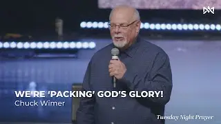 We&rsquo;re &lsquo;Packing&rsquo; God&rsquo;s Glory! | Chuck Wimer