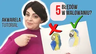 5 podstawowych błędów w malowaniu. Czyli jak nie malować akwarelą?