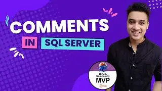 7. How to Use Comments in SQL Server | Single vs Multi Line Comments | SQL Server Beginners