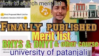 published Merit list BNYS & DNYT & other course 2022,Universityofpatanjali.How to search merit list?