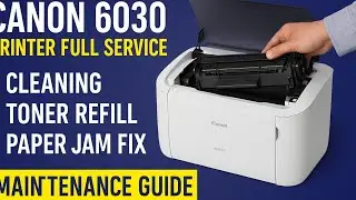 Canon 6030 Printer Full Service | Cleaning, Toner Refill, Paper Jam Fix, Maintenance Guide