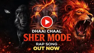 SHER MODE ONLY– Official Music Video | DHAAI CHAAL