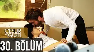 Cesur ve Güzel 30. Bölüm