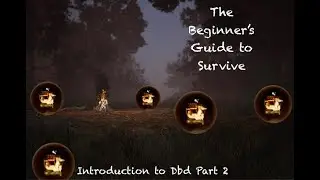 An Introduction to DbD Part 2: A guide for beginners on surviving DbD
