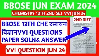 BBOSE Jun exam 12th Chemistry questions paper 2024- 12th Chemistry questions paper solution| bbose