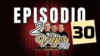 2 VIEJOS 1/2 - Episodio 30 | Edmundo Miller & Sergio Mejorado