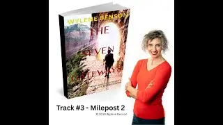 Audio Book: The Seven Gateways - Track #3 - Milepost 2 (Wylene Benson)
