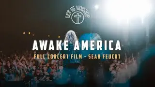 Awake America - Sean Feucht - Let Us Worship  - Washington, D.C. 2021