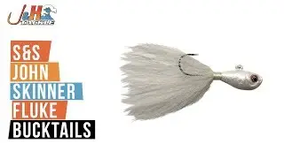 S&S John Skinner Fluke Bucktails | J&H Tackle