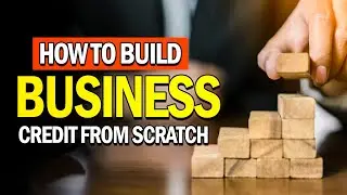 How to Build Business Credit From Scratch