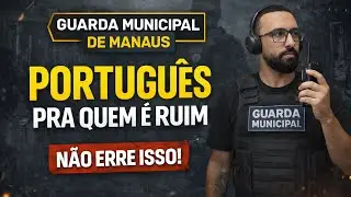 GUARDA MUNICIPAL DE MANAUS: PORTUGUÊS SIMPLES E QUESTÕES QUE CAEM NA PROVA