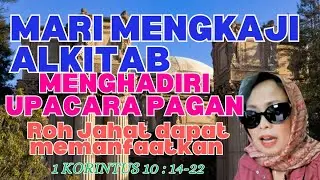 Mengaji Alkitab-Menghadiri Upacara Pagan dan Makan di sana, bagaimana hukum nya.