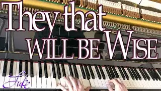 They that Be Wise / Ira David Sankey & Fanny J. Crosby &bull; piano hymn arranged and played by Luke Wahl
