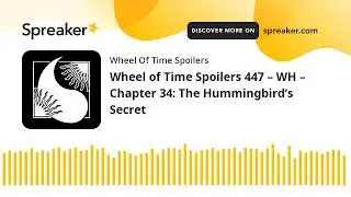 Wheel of Time Spoilers 447 &ndash; WH &ndash; Chapter 34: The Hummingbird&rsquo;s Secret