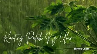 Konting Patak Ng Ulan - Lyrics and Music by Shirley Chase