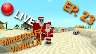 🔴 LIVE MINECRAFT VANILLA SPECIALE NATALE - ESPLORO IL MONDO VANILLA IN MODALIT&Agrave; NATALIZIA - EP. 23