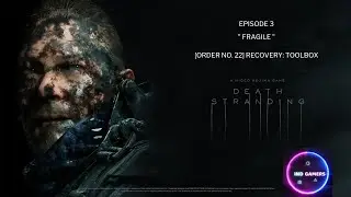 IND GAMERS || Death Stranding || Episode 3 || [Order No. 22] Recovery: Toolbox
