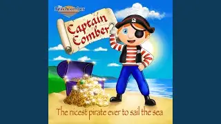 Captain Comber - The Nicest Pirate Ever To Sail The Sea