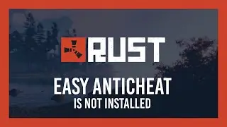 Ошибка запуска Rust: Easy Anti-Cheat не установлен | Исправление